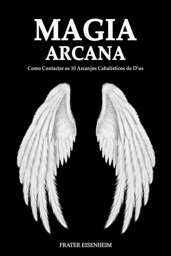 Magia Arcana: Wie man die 10 kabbalistischen Erzengel G-ttes kontaktiert